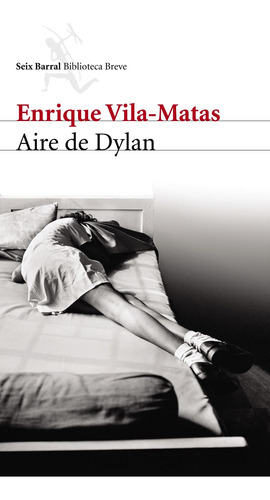 Aire De Dylan De Enrique Vila-matas - Seix Barral