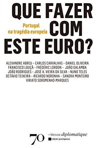 Libro Que Fazer Com Este Euro? Portugal Na Tragédia Europeia