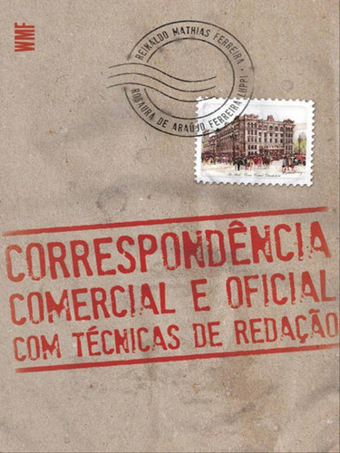 Correspondência Comercial E Oficial Com Técnicas De Redaç: Com Técnicas De Redação, De Ferreira, Reinaldo Mathias. Editora Wmf Martins Fontes - Pod, Capa Mole, Edição 1ª Edição - 2011 Em Português