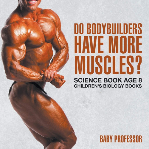 Libro: Do Bodybuilders Have More Muscles? Science Book Age 8