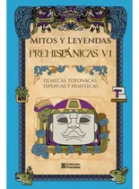 Comprar Mitos Y Leyendas Prehispánicas Vi \u002F Pd., De Mirlo Ediciones. Editorial Mirlo, Tapa Dura, Edición 01 En Español, 2024