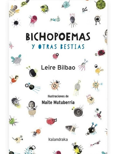 Bichopoemas Y Otras Bestias, De Leire Bilbao. Editorial Kalandraka En Español