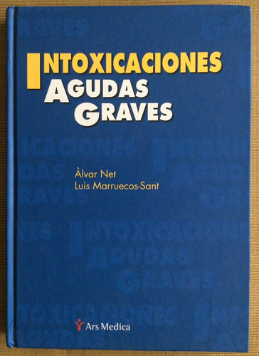 Intoxicaciones Agudas Graves - Alvar Net - Luis Marruecos