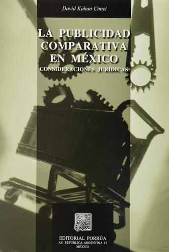 Publicidad Comparativa En México Consideraciones Jurídicas, De David Kahan Cimet. Editorial Porrúa México En Español