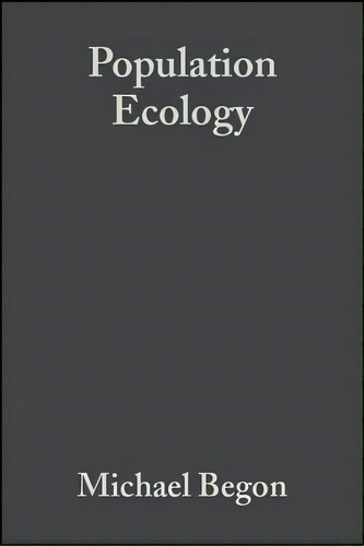 Population Ecology : A Unified Study Of Animals And Plants, De Michael Begon. Editorial John Wiley And Sons Ltd, Tapa Blanda En Inglés