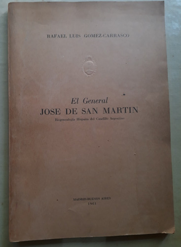 El General San Martín Biogenealogía Hispana Gómez Carrasco 