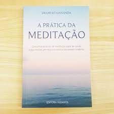 Livro A Prática Da Meditação - Swami Ritajananda [2017]