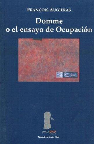 Domme O El Ensayo De Ocupación, Franc Augieras, Sexto Piso