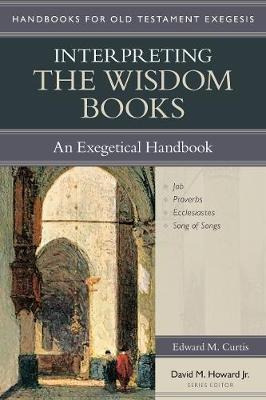 Interpreting The Wisdom Books : An Exegetical Handbook - ...