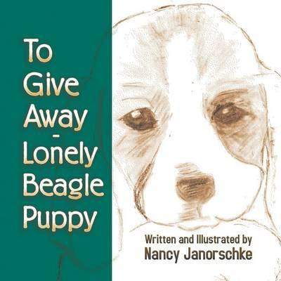 Libro To Give Away - Lonely Beagle Puppy - Nancy Janorschke