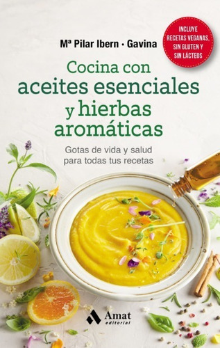 Cocina Con Aceites Esenciales Y Hierbas Aromáticas - Recetas