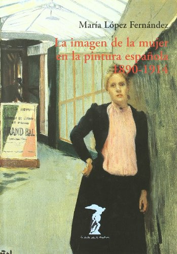 Libro La Imagen De La Mujer En La Pintura Española 1890-1914