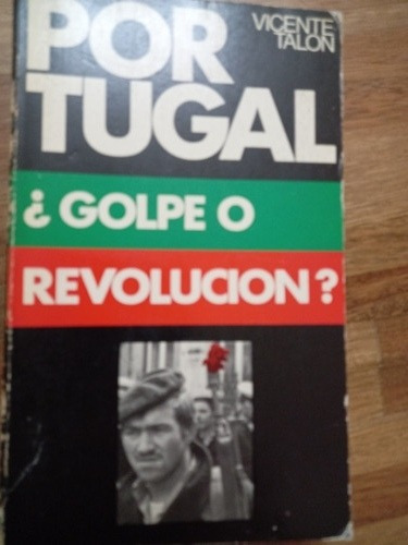 Portugal Golpe O Revolucion? 