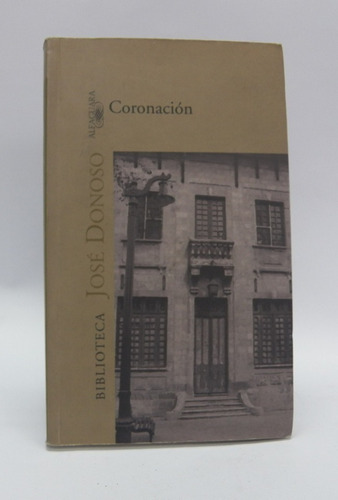 Libros Novela Coronación / José Donoso / Literatura Chilena