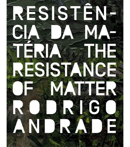 Resistência Da Matéria, De Andrade, Rodrigo. Editora Cobogó, Capa Mole Em Português