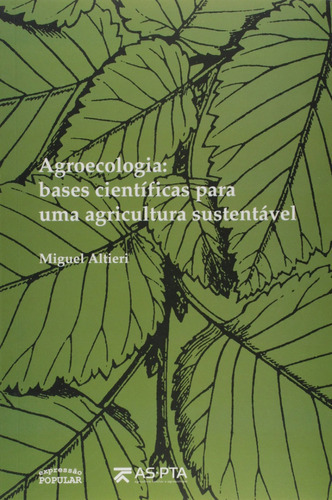 Agroecologia - Bases Científicas Para Uma Agricultura Sustentável, De Miguel Altieri., Vol. Único. Editora Expressão Popular, Capa Mole Em Português, 2023