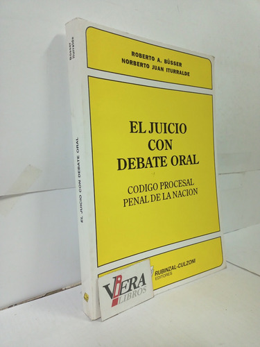 El Juicio Con Debate Oral - Büsser - Iturralde