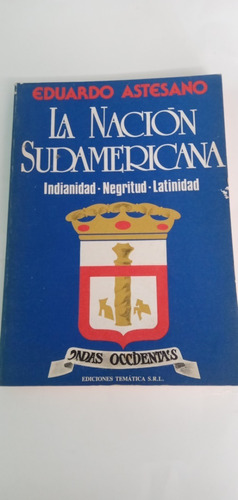 Nacion Sudamericana, La - Astesano, Eduardo