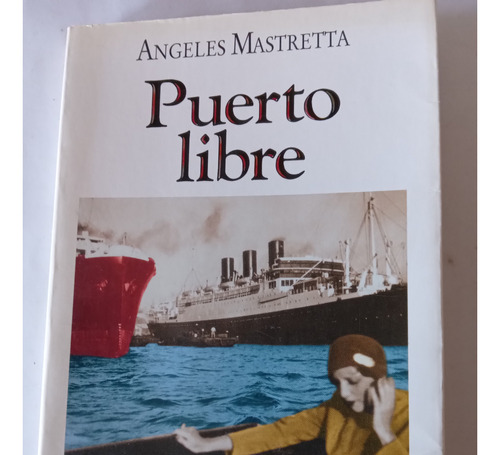 Libro Puerto Libre/    Angeles Mastretta