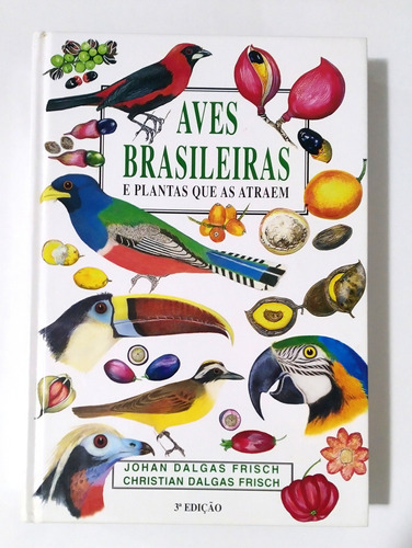 Livro: Aves Brasileiras E Plantas Que As Atraem