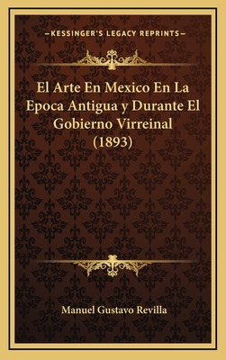 Libro El Arte En Mexico En La Epoca Antigua Y Durante El ...