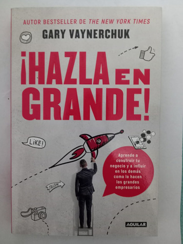 Hazla En Grande (gary Vaynerchuk)