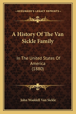 Libro A History Of The Van Sickle Family: In The United S...