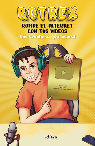 Rotrex rompe el internet con tus videos:  aplica, de Rotrex.  aplica, vol. No aplica. Editorial Altea, tapa pasta blanda, edición 1 en español, 2023