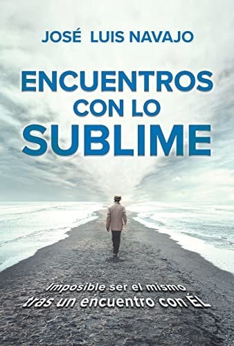 Book : Encuentros Con Lo Sublime Imposible Ser El Mismo Tra