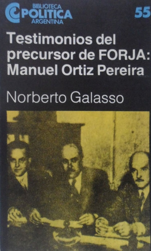 Testimonios Del Precursor De Forja Manuel Ortiz Pereira