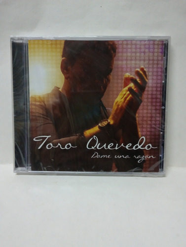 Cd Toro Quevedo Dame Una Razón 