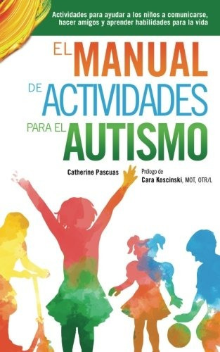 Libro : El Manual De Actividades Para El Autismo: Activid...