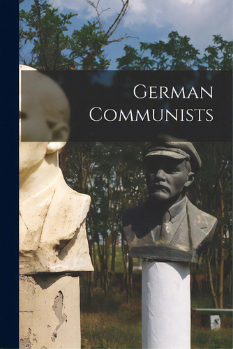 German Communists, De Anonymous. Editorial Hassell Street Pr, Tapa Blanda En Inglés