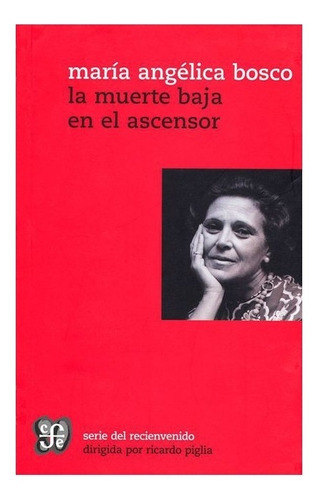 La Muerte Baja En El Ascensor, De María Angélica Bosco. Editorial Fondo De Cultura Económica En Español