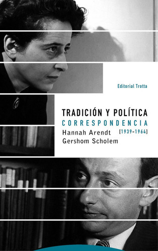 Tradiciãâ³n Y Polãâtica, De Arendt, Hannah. Editorial Trotta, S.a., Tapa Blanda En Español