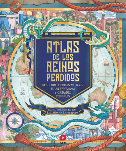 Atlas De Los Reinos Perdidos, De Hawkins, Emily. Editorial Ediciones Sm, Tapa Dura En Español