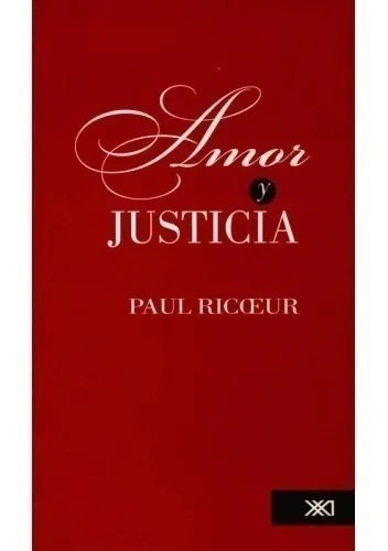 Amor Y Justicia - Paul Ricoeur - Siglo Xxi - Libro