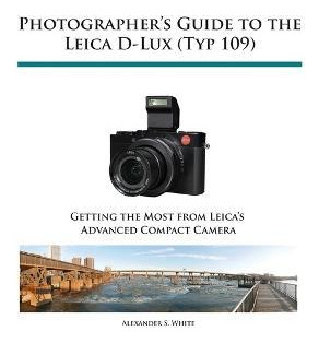 Libro Photographer's Guide To The Leica D-lux (typ 109) -...