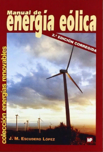 Manual De Energia Eolica / 2 Ed., De Escudero Lopez, J.m.. Editorial Mundi Prensa En Español