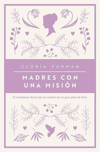 Madres Con Una Misión Gloria Furman