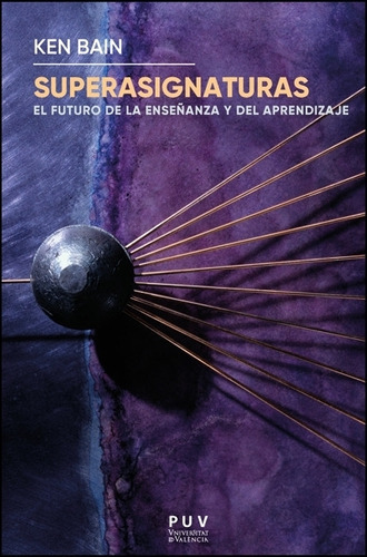 Superasignaturas- El Futuro De La Enseñanza Y El Aprendiz 