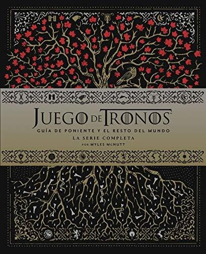 Juego De Tronos: Guía De Poniente Y El Resto Del Mundo. La S