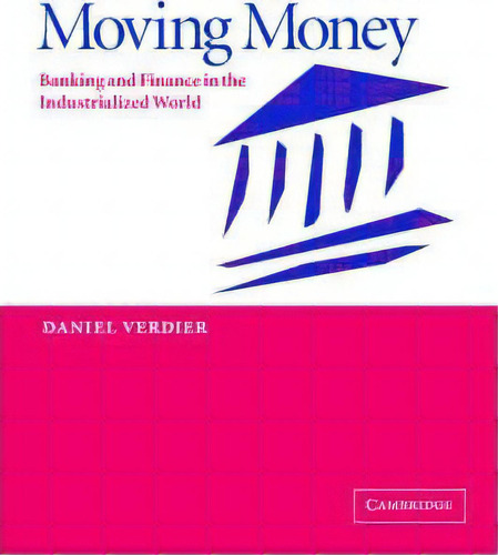 Moving Money, De Daniel Verdier. Editorial Cambridge University Press, Tapa Blanda En Inglés