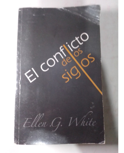 El Conflicto De Los Siglos Elena G White
