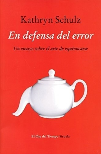 En Defensa Del Error - Kathryn Schulz