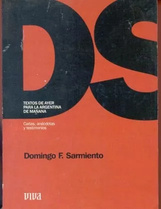 Domingo F. Sarmiento - Textos De Ayer Para La Argentina