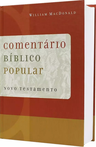 Comentário Bíblico Popular - Nt - William Macdonald, De William Macdonald. Editora Mundo Cristão, Capa Dura Em Português, 2011