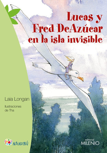 Lucas Y Fred De Azúcar En La Isla Invisisble, De Laia Longan. Editorial Ediciones Gaviota, Tapa Blanda, Edición 2017 En Español