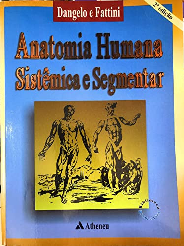 Anatomia Humana Sistêmica E Segmentar De Carlo Americo Fattini, Jose Geraldo Dangelo Pela Atheneu (2004)