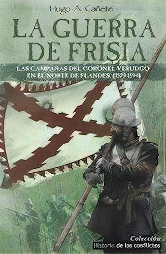 La Guerra De Frisia, De Cañete Carrasco, Hugo Álvaro. Editorial Ediciones Salamina, Tapa Blanda En Español